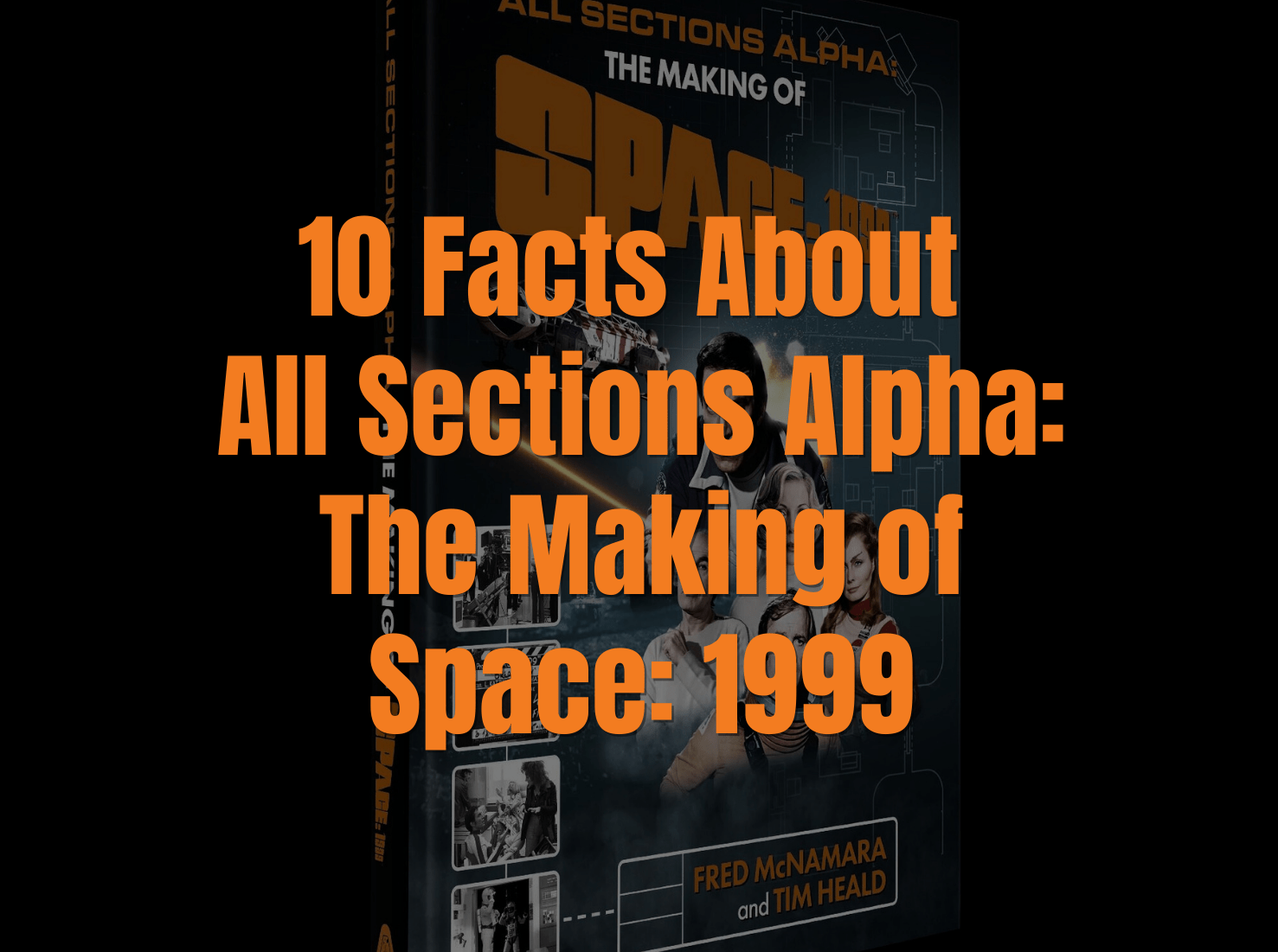 10 Facts About All Sections Alpha: The Making of Space: 1999 - The Gerry Anderson Store