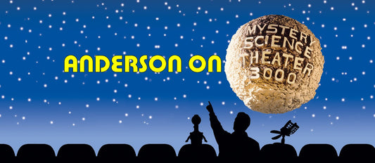 Anderson on Mystery Science Theater 3000