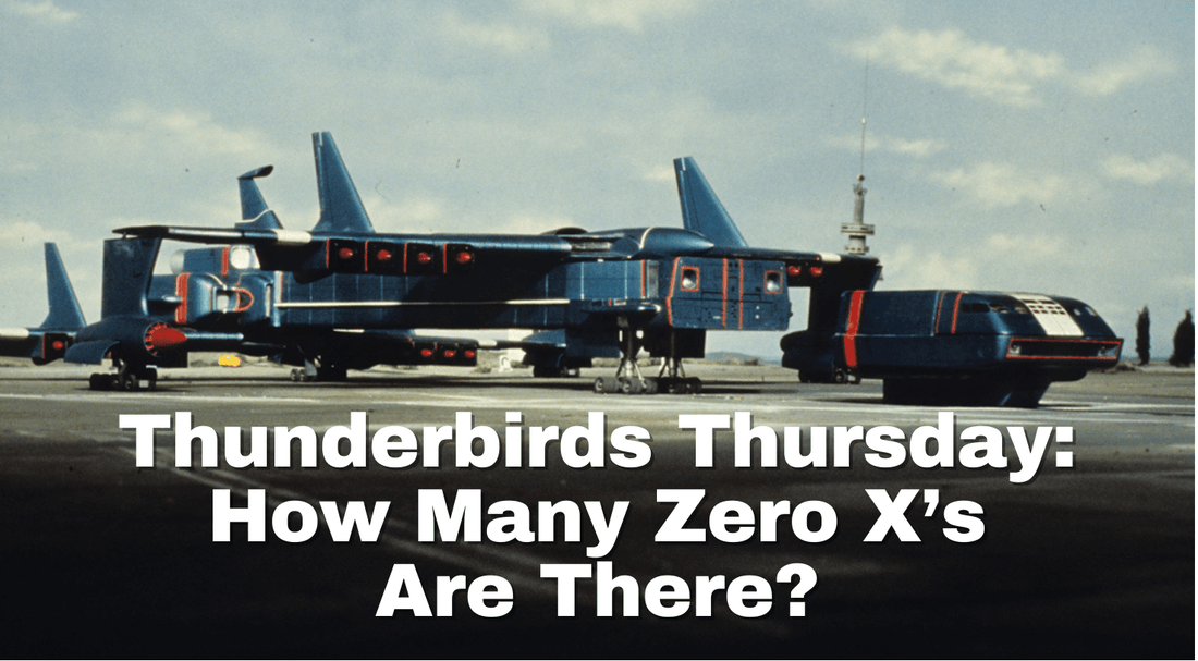 Thunderbirds Thursday: How Many Zero X's Are There?