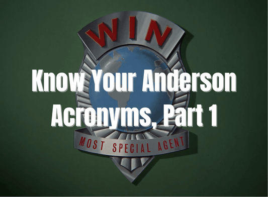 Know Your Anderson Acronyms, Part 1