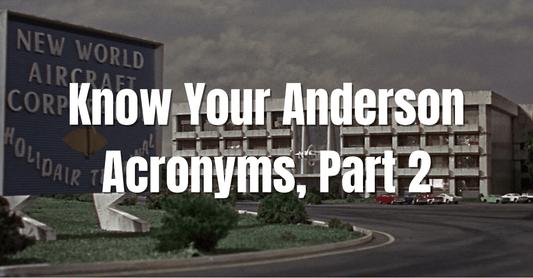 Know Your Anderson Acronyms, Part 2