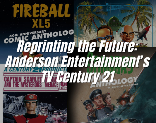 Reprinting the Future: Anderson Entertainment's TV Century 21