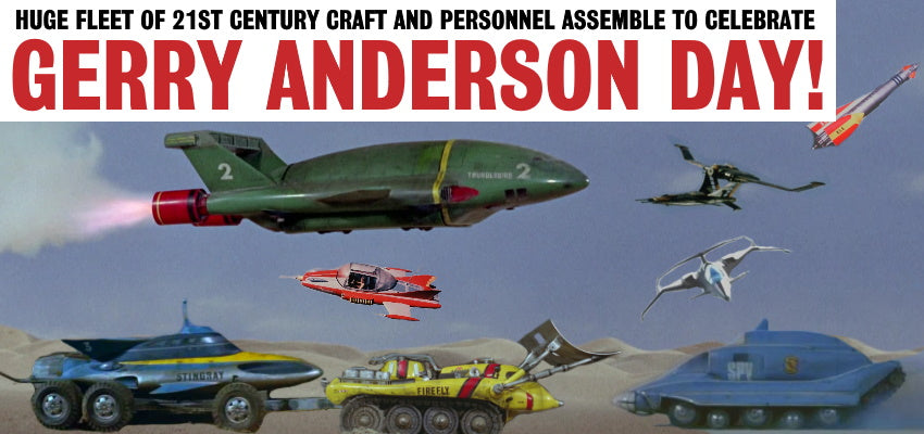 Fleet Assembles For Gerry Anderson Day! - A Gerry Anderson A21 News Story