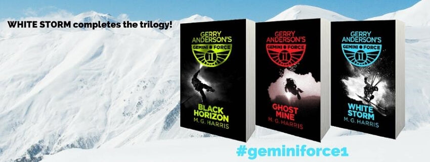 Black Horizon, Ghost Mine and White Storm, the Gemini Force One trilogy by M. G. Harris
