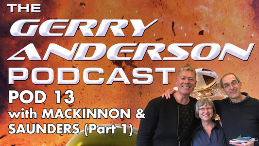 Mackinnon and Saunders on the Gerry Annderson Podcast Pod 13