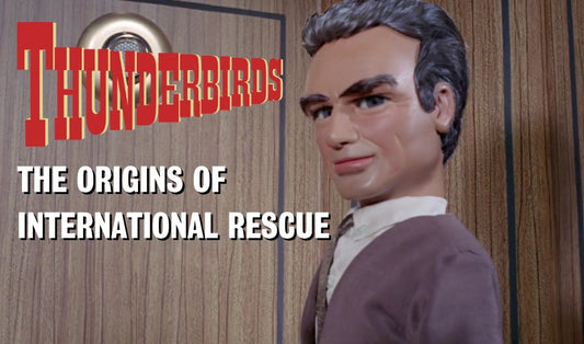 Thunderbirds: The Origins Of International Rescue