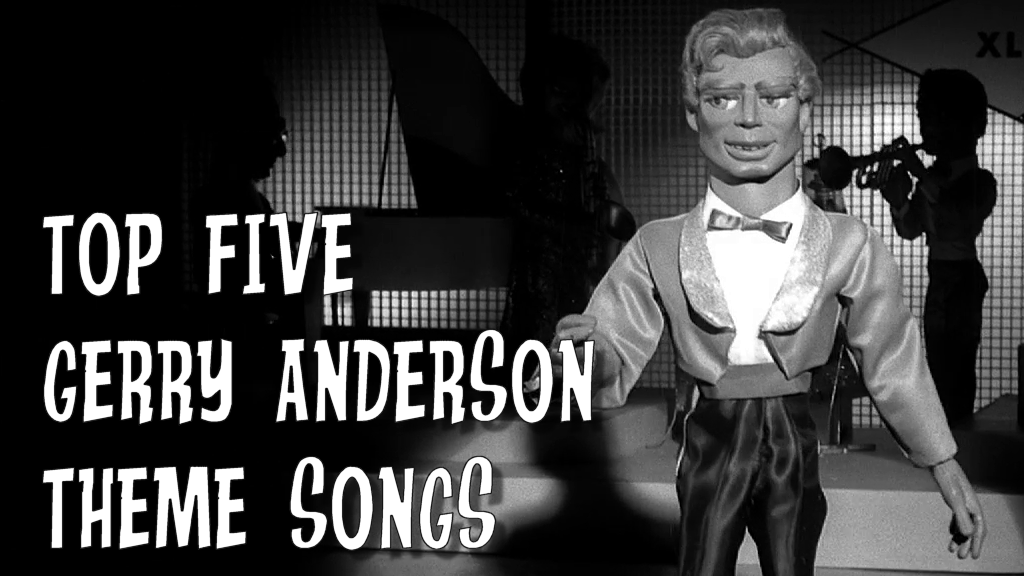 Top 5 Gerry Anderson theme songs