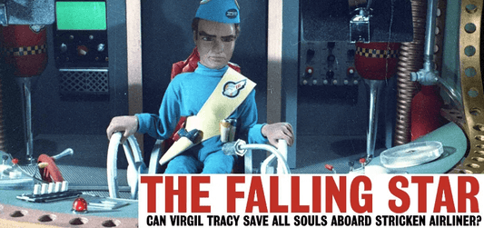 Thunderbirds: The Falling Star - A Gerry Anderson A21 News Story