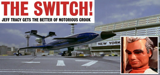 Thunderbirds: The Switch! - A Gerry Anderson A21 News Story