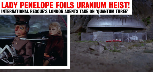 Lady Penelope Foils Uranium Heist! - A Gerry Anderson A21 News Report