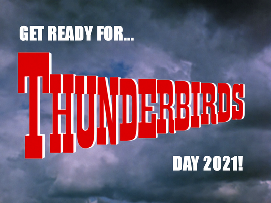 Get Ready For Thunderbirds Day!