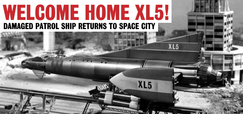 Welcome Home XL5! - A Gerry Anderson News Story