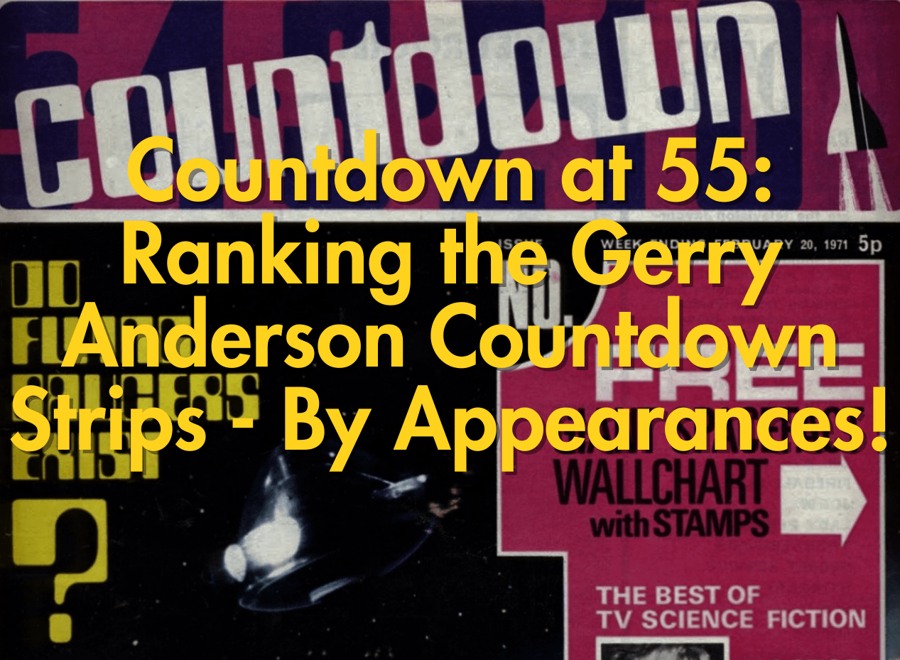 Countdown at 55: Ranking the Gerry Anderson Countdown Strips - By Appearances! - The Gerry Anderson Store