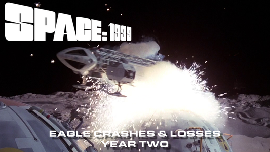 Space:1999 Eagle crashes and losses - Year Two