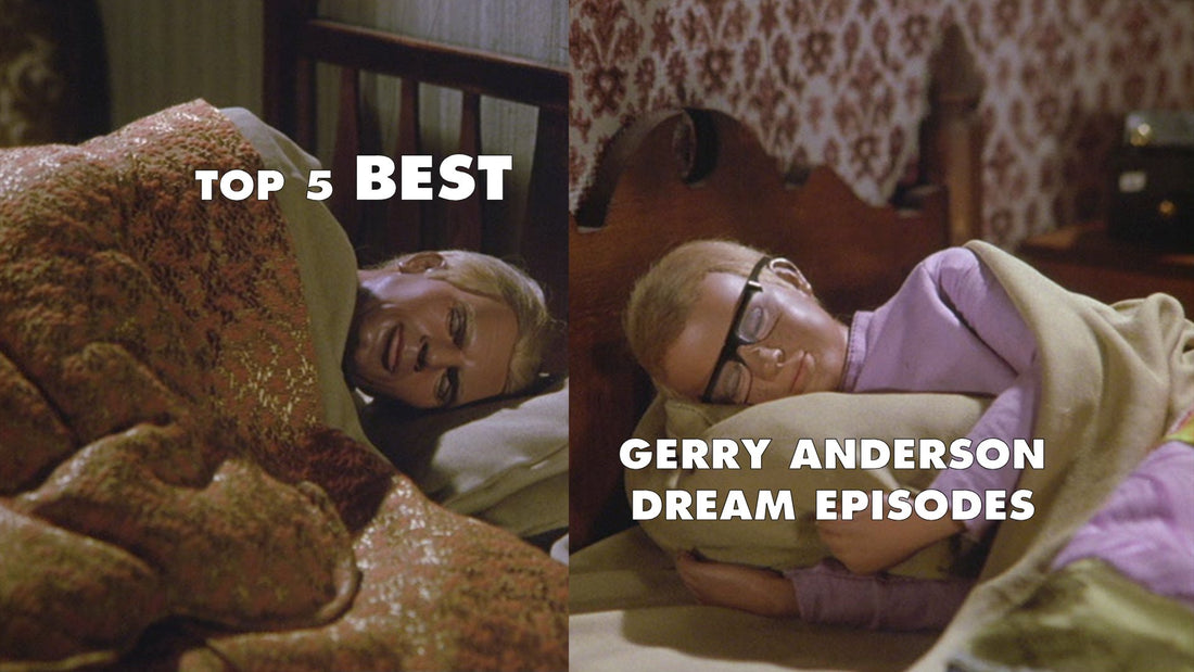 Top 5 best Gerry Anderson dream episodes!