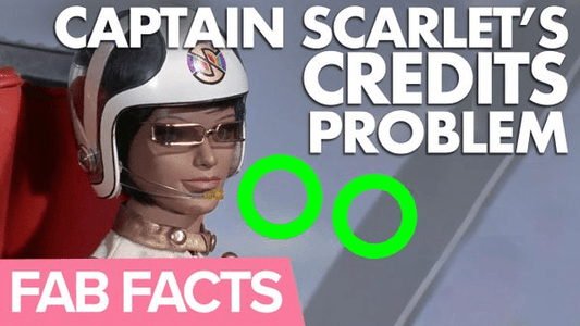 FAB Facts: The Inconsistencies of Captain Scarlet's End Credits - The Gerry Anderson Store