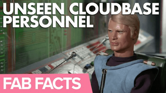 FAB Facts: The Lost Personnel of Cloudbase - The Gerry Anderson Store