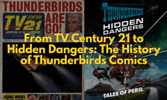 From TV Century 21 to Hidden Dangers: The History of Thunderbirds Comics - The Gerry Anderson Store