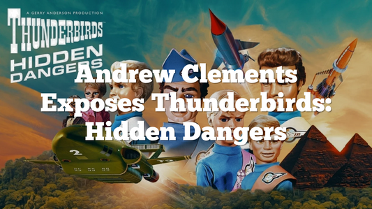 Andrew Clements Exposes Thunderbirds: Hidden Dangers