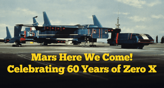Mars Here We Come! Celebrating 60 Years of Zero X - The Gerry Anderson Store