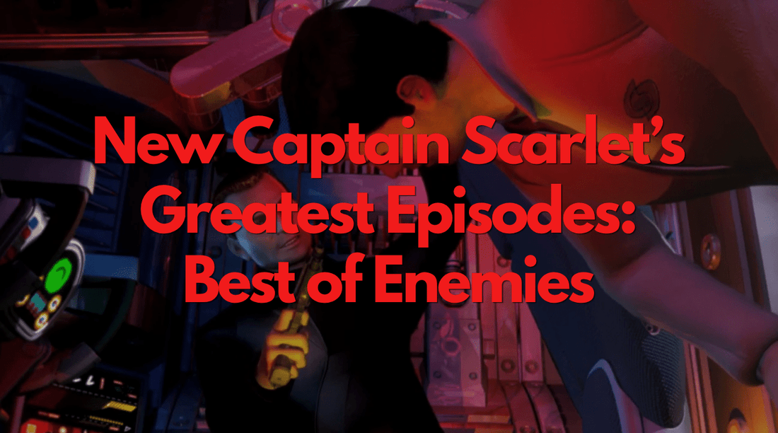 New Captain Scarlet's Greatest Episodes: Best of Enemies - The Gerry Anderson Store
