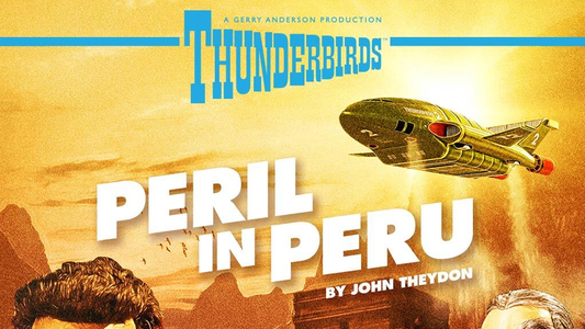 Thunderbirds: Peril in Peru - hardback novel and CD now available to pre-order!