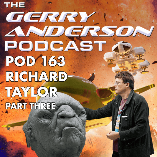 Pod 163: Richard Taylor on Practical FX - The Gerry Anderson Store