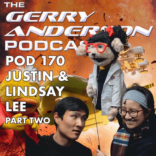 Pod 170: Puppets are the Main Mission of Justin and Lindsay Lee - The Gerry Anderson Store