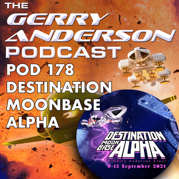 Pod 178: Destination Moonbase Alpha - The Gerry Anderson Store