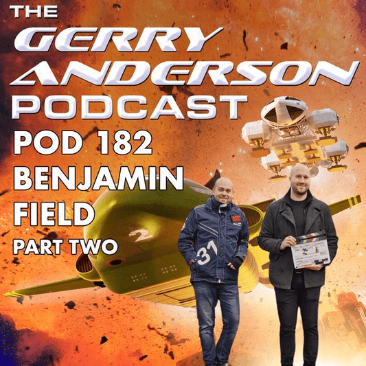 Pod 182: Ben Field Documents the Uncharted Gerry Anderson - The Gerry Anderson Store