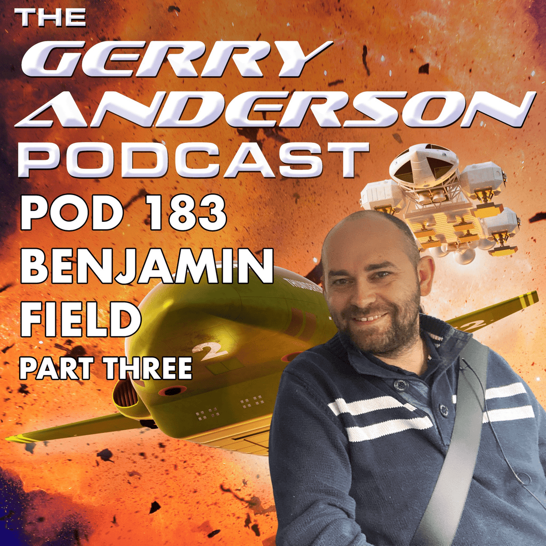 Pod 183: Filmmaker Ben Field - The Gerry Anderson Store