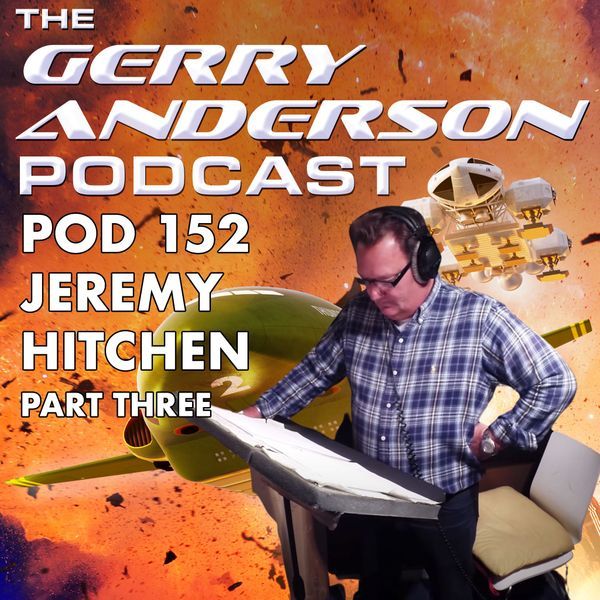 Pod 152 - Jeremy Hitchen (3/3)