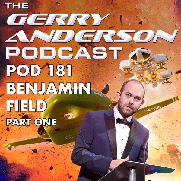 Pod 181: Benjamin Field on the Gerry Anderson documentary