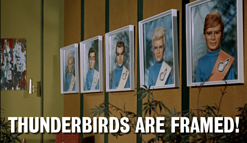 Thunderbirds are framed!