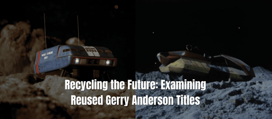 Recycling the Future: Examining Reused Gerry Anderson Titles - The Gerry Anderson Store