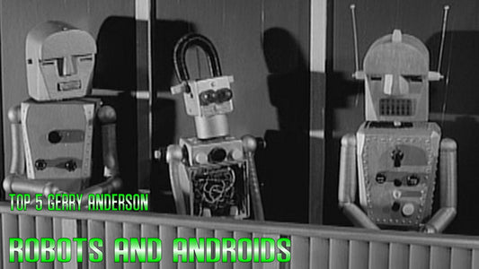 Top 5 Gerry Anderson robots and androids