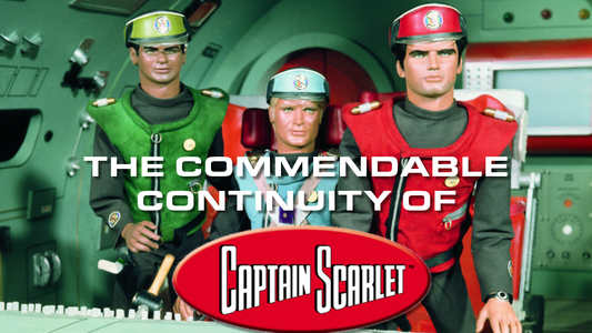 The Commendable Continuity of Captain Scarlet