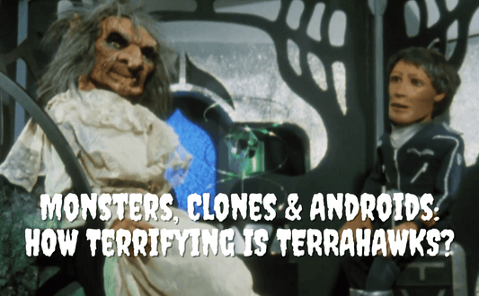 Monsters, Clones &amp; Androids: How Terrifying is Terrahawks?