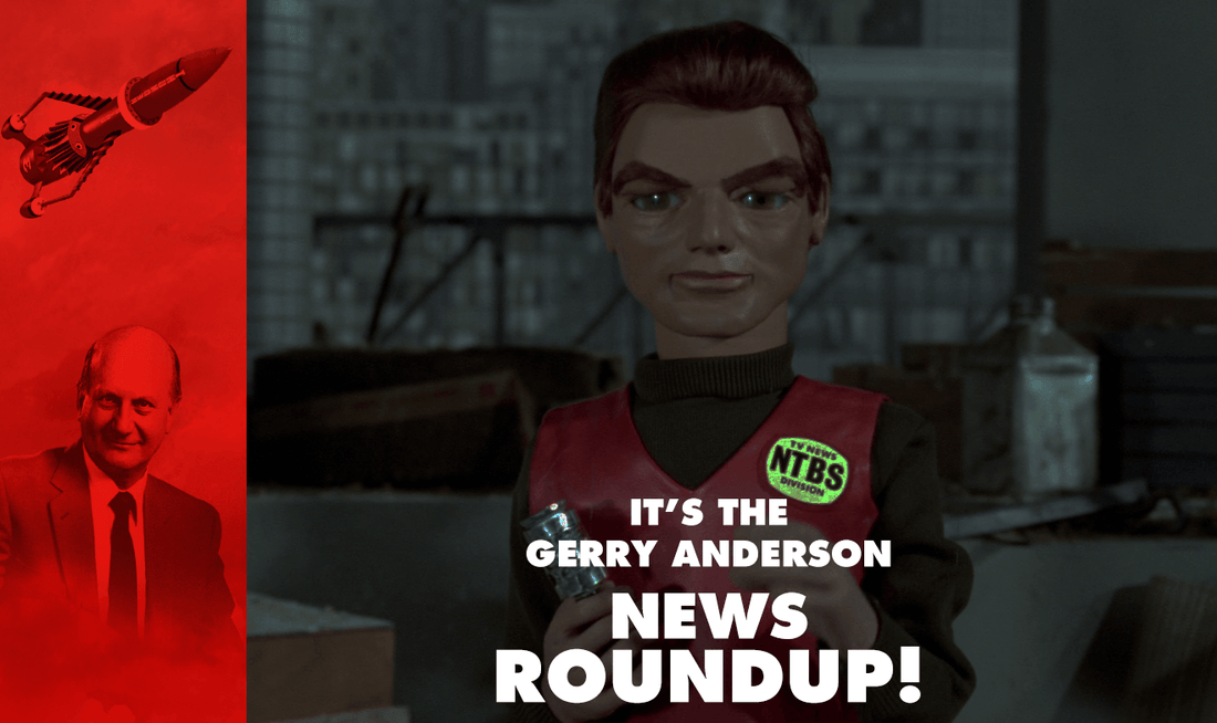 This week in Gerry Anderson news! (January 6th 2024) - The Gerry Anderson Store