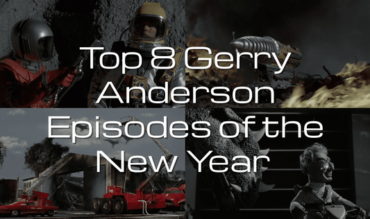 Top 8 Gerry Anderson Episodes of the New Year - The Gerry Anderson Store