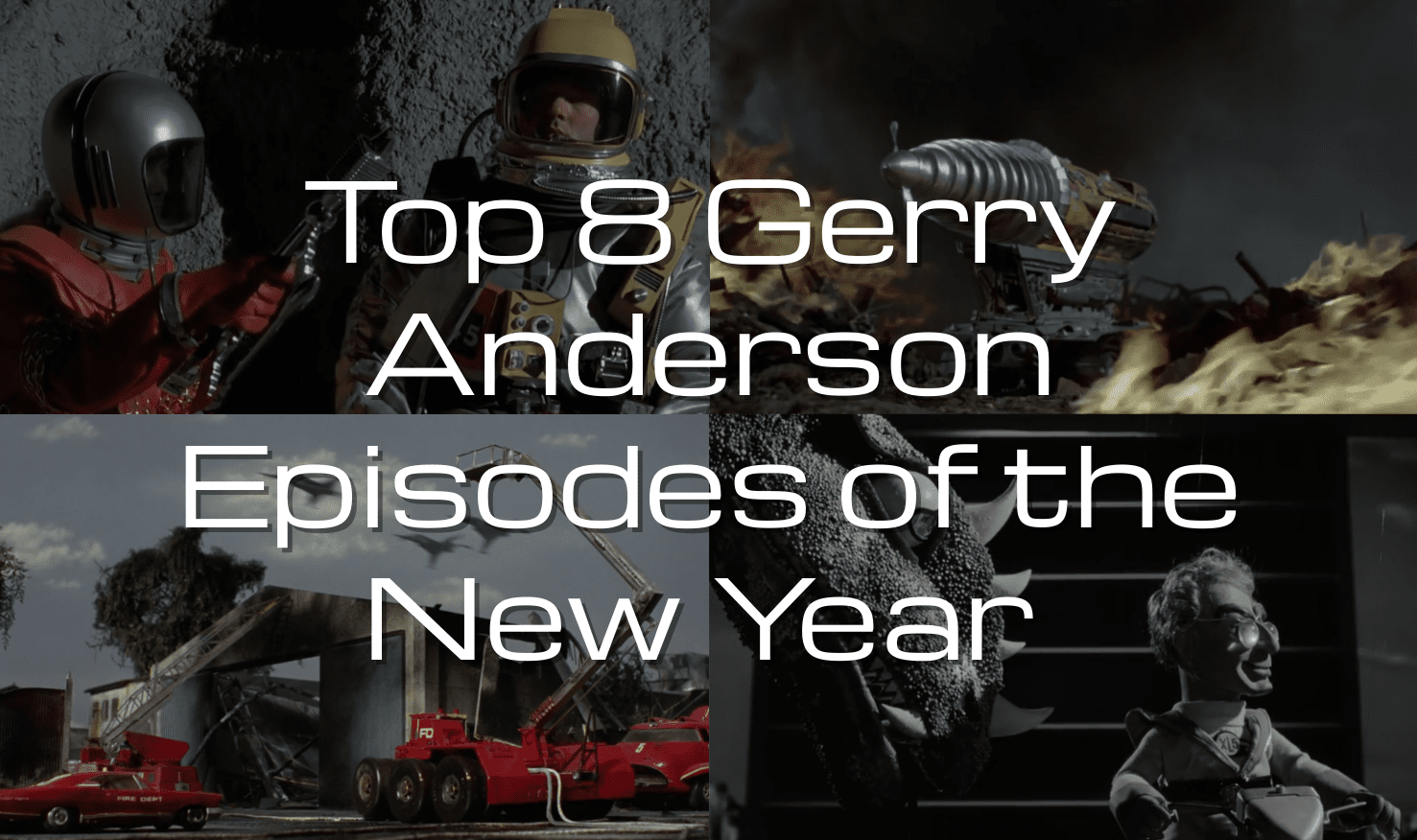 Top 8 Gerry Anderson Episodes of the New Year - The Gerry Anderson Store