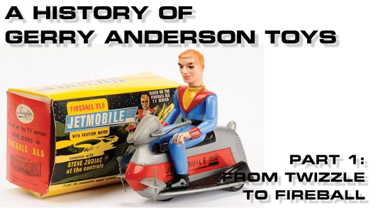 A History of Gerry Anderson Toys - Part 1