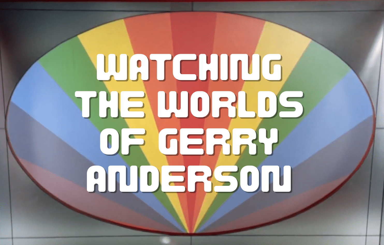 Watching the Worlds of Gerry Anderson - The Gerry Anderson Store