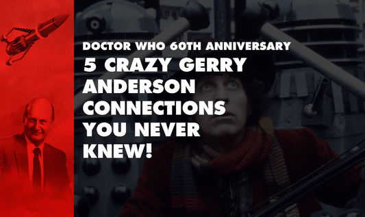 Doctor Who 60th Anniversary 5 Crazy Gerry Anderson Connections You Never Knew!