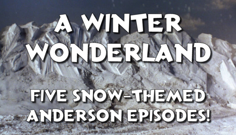 A Winter Wonderland - five favourite winter & snow themed Anderson episodes